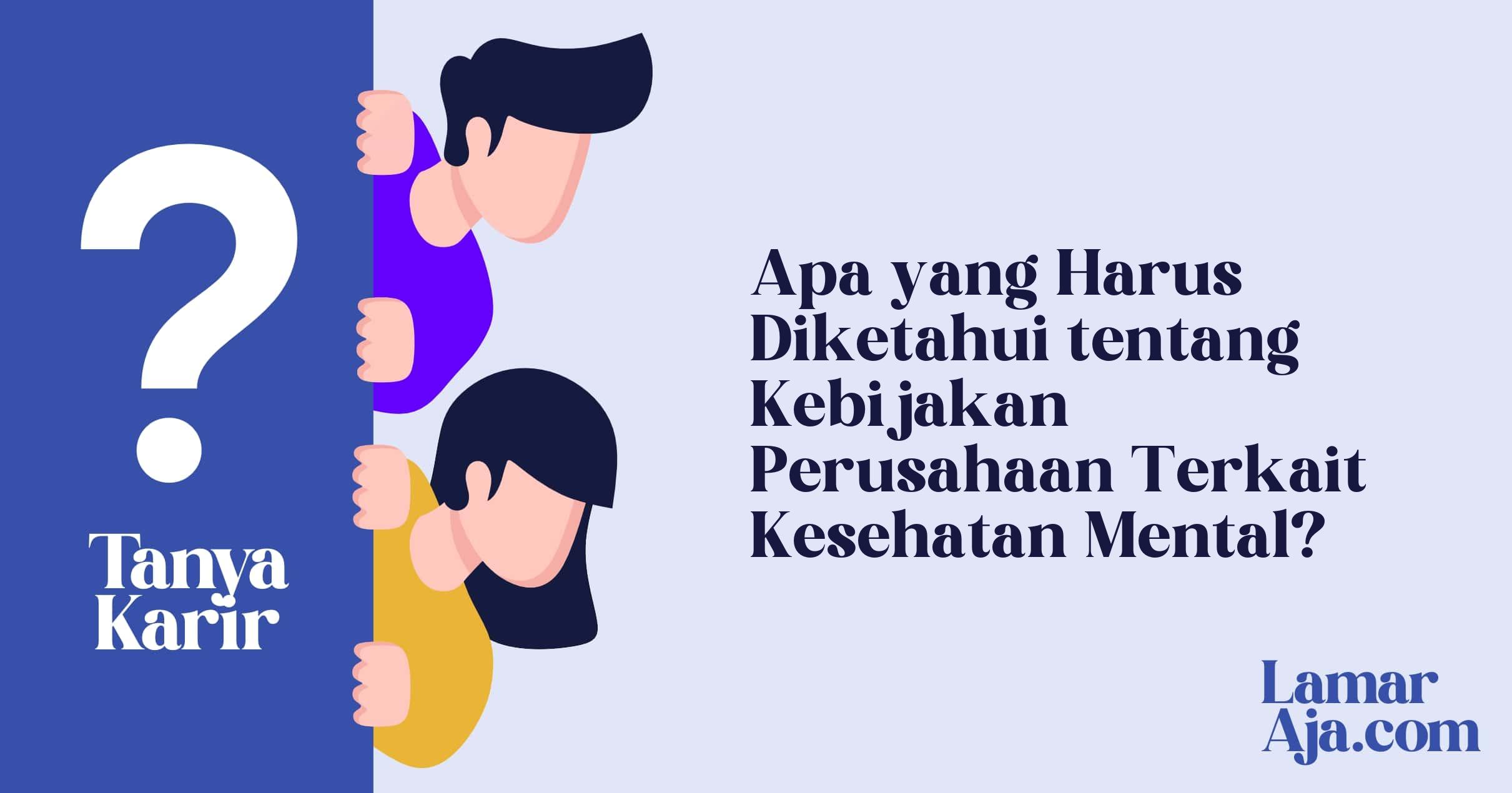 Apa yang Harus Diketahui tentang Kebijakan Perusahaan Terkait Kesehatan Mental?